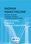 BADANIA MARKETINGOWE METODY TECHNIKI I OBSZARY APLIKACJI NA WSPÓŁCZESNYM RYNKU