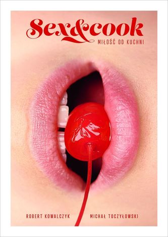 SEX AND COOK MIŁOŚĆ OD KUCHNI