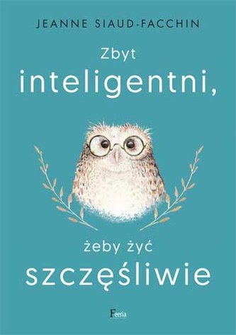 ZBYT INTELIGENTNI ŻEBY ŻYĆ SZCZĘŚLIWIE
