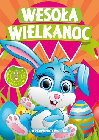 Wesoła Wielkanoc. Kolorowanka z naklejkami.
