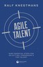 Agile Talent. Nine Essential Steps for Selecting Tomorrow's Top Talent