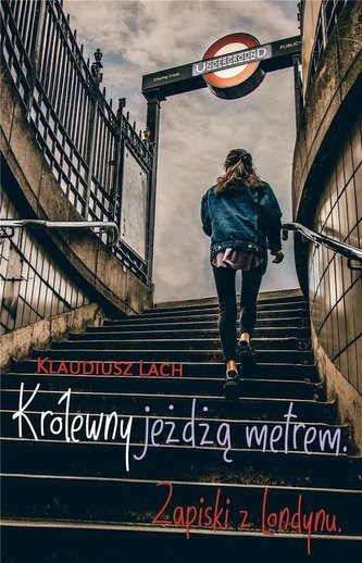 Królewny jeżdżą metrem. Zapiski z Londynu Królewny jeżdżą metrem. Zapiski z Londynu