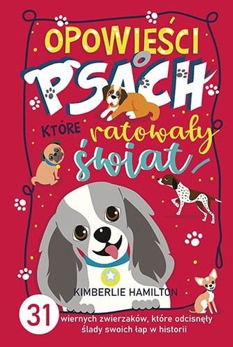 Opowieści o psach, które ratowały świat Opowieści o psach, które ratowały świat
