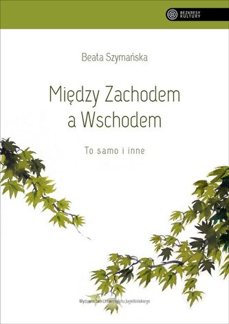 Między Zachodem a Wschodem. To samo i inne Między Zachodem a Wschodem. To samo i inne
