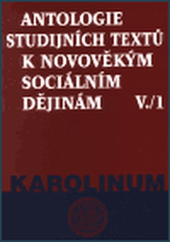 Antologie studijních textů k novověkým sociálním dějinám V./1