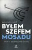 Byłem szefem Mosadu