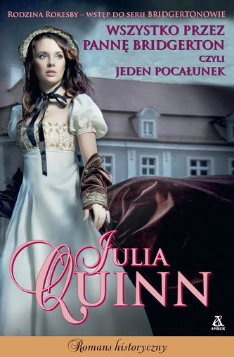 Wszystko przez pannę Bridgerton, czyli jeden pocałunek wyd. 3