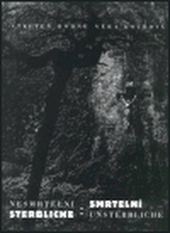 Nesmrtelní . Smrtelní