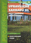 Upravujeme zahradu III