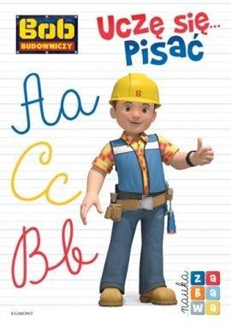 Uczę się... pisać. Bob Budowniczy