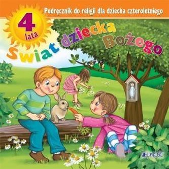 Religia 4- latek Świat dziecka Bożego JEDNOŚĆ Religia 4- latek Świat dziecka Bożego JEDNOŚĆ