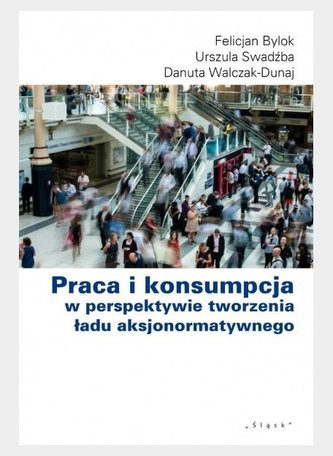 Praca i konsumpcja w perspektywie tworzenia ładu..