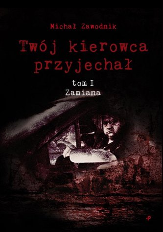 Twój kierowca przyjechał T.1 Zamiana