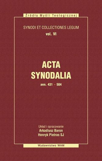 Acta Synodalia  T.VI - od 431 do 504 roku