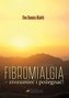 Fibromialgia. Zrozumieć i pożegnać!