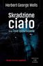 Klasyka. Skradzione ciało oraz inne opowiadania