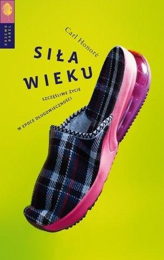 Siła wieku. Szczęśliwe życie w epoce....