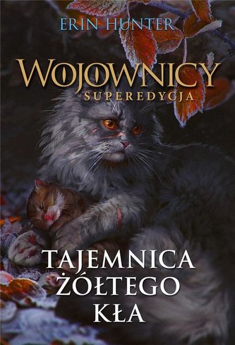 Wojownicy. Superedycja. Tajemnica Żółtego Kła