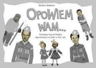 Opowiem Wam... Prawdziwa historia Polaków...