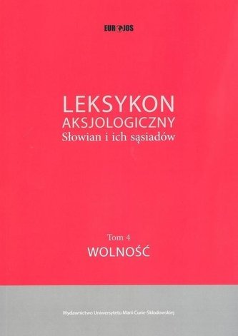 Leksykon aksjologiczny. Słowian i ich sąsiadów T.4
