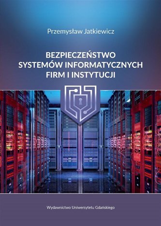 Bezpieczeństwo systemów informatycznych firm
