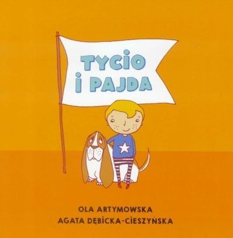 Czytam Mamie i Tacie. Tycio i Pajda