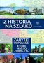 Z historią na szlaku.Zabytki, które warto zobaczyć