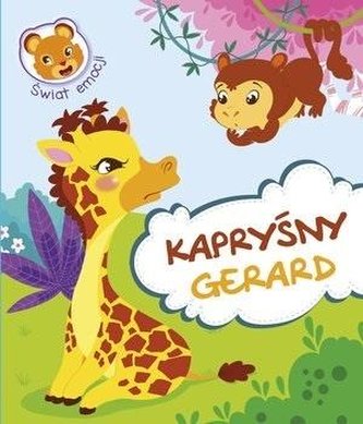 Świat emocji. Kapryśny Gerard