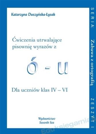 Ćwiczenia utrwalające pisownię wyrazów z ó - u