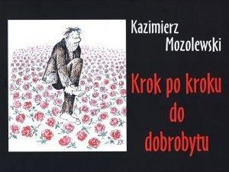 Krok po kroku do dobrobytu - Kazimierz Mozolewski
