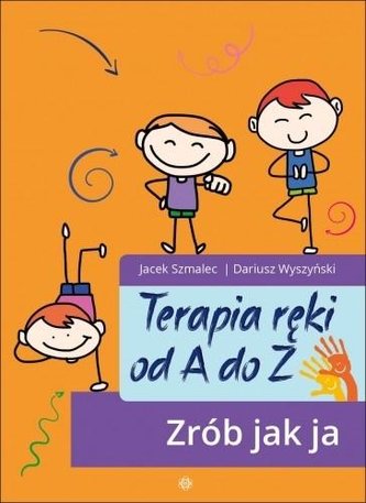 Terapia ręki od A do Z. Zrób jak ja