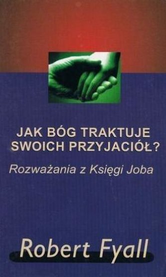 Jak Bóg traktuje swoich przyjaciół?
