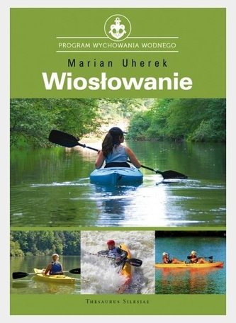 Wiosłowanie w turystyce i wyszkoleniu wodnym