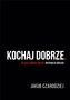 Kochaj dobrze. Relacje damsko-męskie: instrukcja o