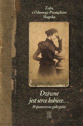 Dziwne jest serce kobiece...