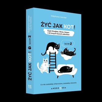 Żyć jak kot!Czyli Strajbez,Ninio,Kojani... Sezon 2
