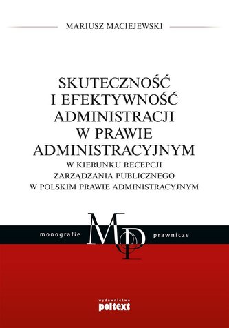 Skuteczność i efektywność administracji w prawie..
