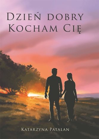Dzień dobry, kocham cię Dzień dobry, kocham cię