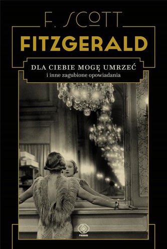 Dla ciebie mogę umrzeć i inne zagubione ...