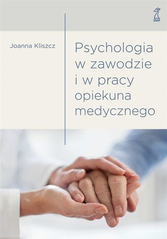 Psychologia w zawodzie i w pracy opiekuna medycz. Psychologia w zawodzie i w pracy opiekuna medycz.