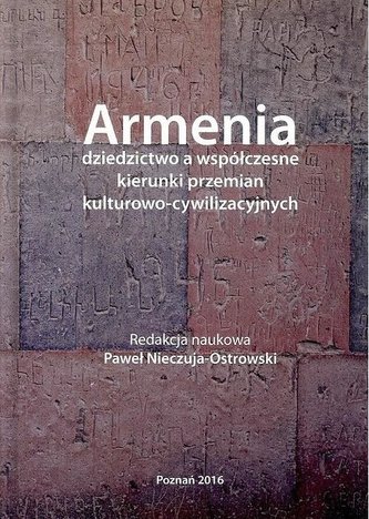 Armenia - dziedzictwo a współczesne kierunki...