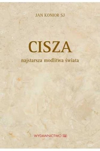 Cisza - najstarsza modlitwa świata