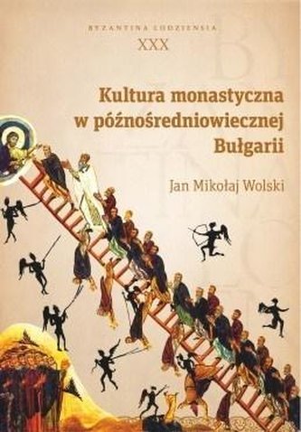 Kultura monastyczna w późnośredniowiecznej Bułgari Kultura monastyczna w późnośredniowiecznej Bułgari