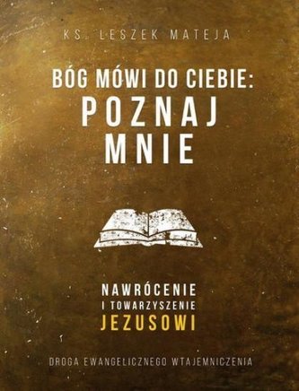 Bóg mówi do Ciebie: Poznaj mnie