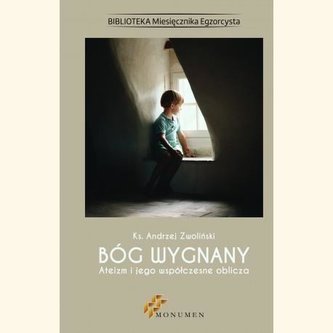 Bóg wygnany. Ateizm i jego współczesne oblicza