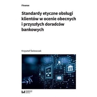 Standardy etyczne obsługi klientów w ocenie..