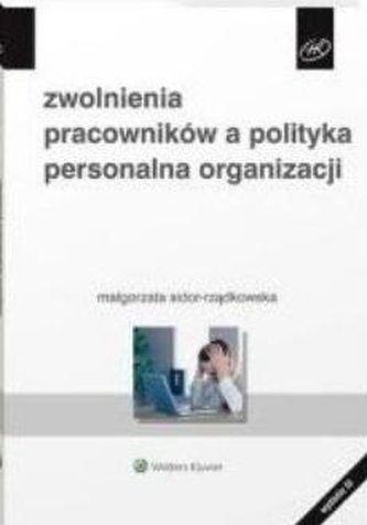 Zwolnienia pracowników a polityka personalna..