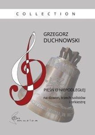 Pieśń o niepodległej na dzwon, trzech solistów