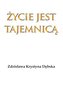 Życie jest tajemnicą