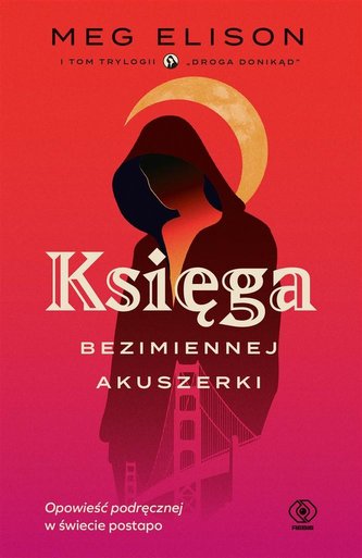 Droga donikąd. T.1 Ksiega Bezimiennej Akuszerki